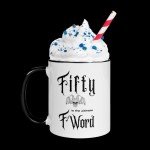 Fifty the Ultimate F-Word - 50th Birthday Sarcasm Mug, Gen-X, heavy metal, rocker, gift, funny, novelty, middle age, over the hill, unique