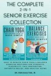 The Complete 2-in-1 Senior Exercise Collection: Easy 10-Minute Chair Yoga & Balance Exercise Routines for Strength, Flexibility, Fall Prevention, ... (Dr. Daulton's Senior Exercise Collection)