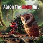 Aaron the Angry Ant (Managing Emotions Series)