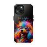 Vibrant Pup Art Tough Phone Case - Protective Cover for iPhone and Galaxy, Durable and Stylish, Live In Color, IPhone, Galaxy