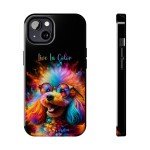 Vibrant Pup Art Tough Phone Case - Protective Cover for iPhone and Galaxy, Durable and Stylish, Live In Color, IPhone, Galaxy