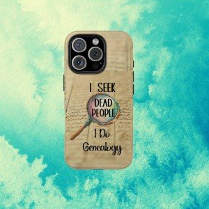 Ancestral Sleuth Tough Phone Case for iPhone & Galaxy – I Seek Dead People Tough Phone Case, Gift for Genealogists, Family History Lover