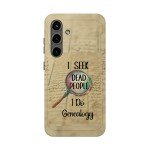 Ancestral Sleuth Tough Phone Case for iPhone & Galaxy – I Seek Dead People Tough Phone Case, Gift for Genealogists, Family History Lover