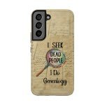 Ancestral Sleuth Tough Phone Case for iPhone & Galaxy – I Seek Dead People Tough Phone Case, Gift for Genealogists, Family History Lover