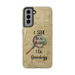 Ancestral Sleuth Tough Phone Case for iPhone & Galaxy – I Seek Dead People Tough Phone Case, Gift for Genealogists, Family History Lover
