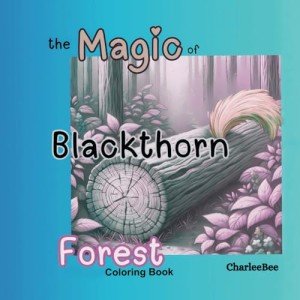 the Magic of Blackthorn Forest: Coloring Book