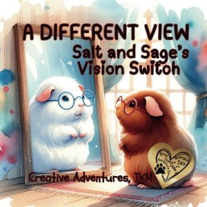 A Different View: Salt and Sage's Vision Switch (Elroy, Midnight, Shadow, Salt and Sage's Adventures)