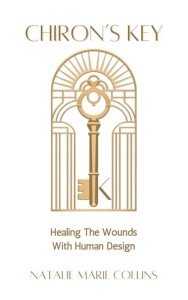 Chiron's Key: Unlocking the Wisdom of Your Wounds Through Human Design (The Planets of Human Design Series)