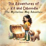 The Adventures of Kit and Caboodle: The Mysterious Map Adventure