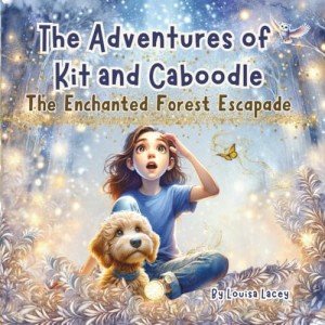 The Adventures of Kit and Caboodle: The Enchanted Forest Escapade (The Adventures of Kit and Caboodle Series)