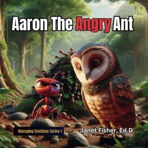 Aaron the Angry Ant (Managing Emotions Series)