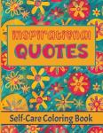 Inspirational Quotes for Caregivers Self-care Coloring Book: Daily Encouragement for Caregivers to Help with Daily Stress - Excellent Caregivers Gift (Inspiration for Caregivers)