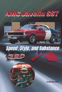 AMC Javelin SST: Speed, Style, and Substance (The American motors corporation collection)