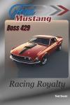 Ford Mustang Boss 429: Racing Royalty