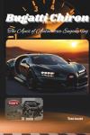 Bugatti Chiron: The Apex of Automotive Engineering (The Bugatti Collection)