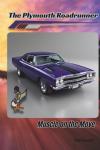 The Plymouth Roadrunner: Muscle on the Move (timeless plymouth muscle cars)