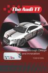 The Audi TT: A Journey Through Design and Innovation (The Audi Collection)