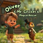 Oliver and Mr. Cricket's Magical Rescue