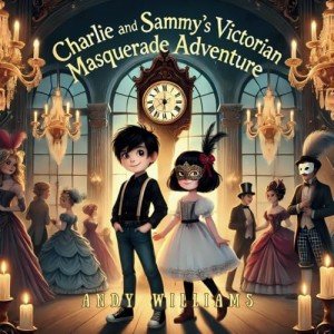 Charlie and Sammy’s Victorian Masquerade Quest