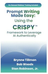 Easy Prompt Writing with the CRISPY™ Framework