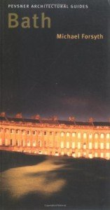Bath – Pevsner Buildings of England City Guide (Pevsner Architectural Guides: City Guides)