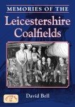 Memories of the Leicestershire Coalfields (Local History)