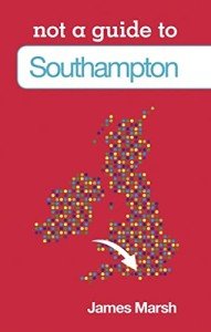 Southampton (Not a Guide to)