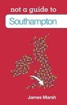 Southampton (Not a Guide to)