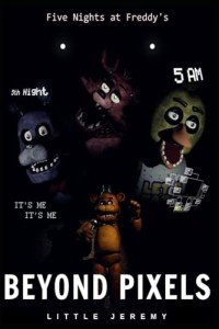 Beyond Pixels (Five Nights at Freddy's FanFiction)