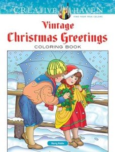 Creative Haven Vintage Christmas Greetings Coloring Book (Creative Haven Coloring Books)