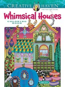 Creative Haven Whimsical Houses Coloring Book (Adult Coloring Books: Art & Design)