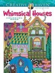 Creative Haven Whimsical Houses Coloring Book (Adult Coloring Books: Art & Design)
