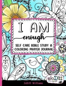 I am Enough Self Care Bible Study & Coloring Prayer Journal: A 5 Week Guided Bible Study for Women, Scripture Writing Notebook Prayer Journal with ... Bible Verse Art Journaling and Lettering)