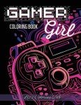 Gamer Girl: A Coloring Book for Girls Who Love Gaming