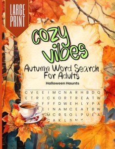 Cozy Vibes Autumn Wordsearch:: Relaxing Large Print Fall Word Search for Adults: 100 Relaxing Autumn-Themed Puzzles for Cozy Indoor Fun