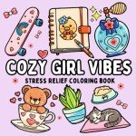 Cozy Girl Vibes Coloring Book: Easy and Bold Designs for Adults and Teens, Featuring Simple, Cute Illustrations for Winter Relaxation, Stress Relief, ... Moments (Bold and Easy Coloring)