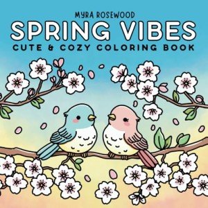 Spring Vibes: Cute And Cozy Coloring Book For Adults And Kids Featuring Simple Relaxing Spring Scenes