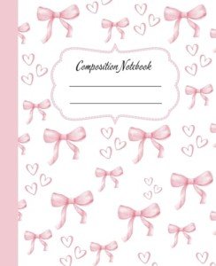 Pink Coquette Composition Notebook: Cute Girly Aesthetic College Ruled Journal, Pretty Pastel Bow Design, Perfect for School Supplies and Notes, Ideal forGirls, Teens, & Women