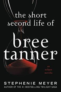 The Short Second Life of Bree Tanner: An Eclipse Novella (Twilight Saga, 3.5)