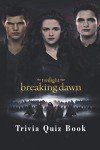 The Twilight Saga: Trivia Quiz Book