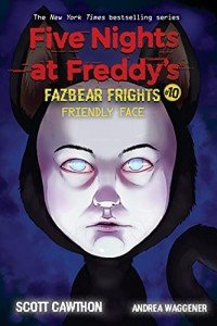 Friendly Face: An AFK Book (Five Nights at Freddy’s: Fazbear Frights #10) (10)