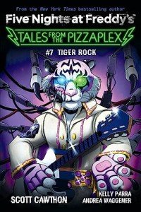 Tiger Rock: An AFK Book (Five Nights at Freddy's: Tales from the Pizzaplex #7)