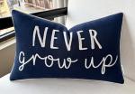 Never Grow Up Lumbar Pillow Cover - Navy Blue