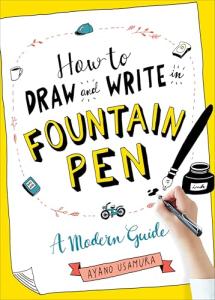 How to Draw and Write in Fountain Pen: A Modern Guide