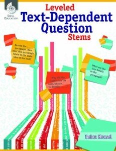 Leveled Text - Dependent Question Stems (Classroom Resources) for Grades K - 12