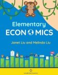 Elementary Economics: Economics, Finance, and Business Concepts for K-8 Students (Economics for Grades K-12)