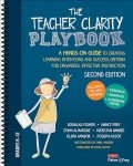 The Teacher Clarity Playbook, Grades K-12: A Hands-On Guide to Creating Learning Intentions and Success Criteria for Organized, Effective Instruction