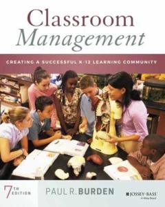 Classroom Management: Creating a Successful K-12 Learning Community, 7th Edition