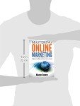 MASTERING ONLINE MARKETING - Create business success through content marketing, lead generation, and marketing automation.: Learn email marketing, ... using web analytics and Google Analytics