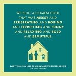 Everything You Need to Know about Homeschooling: A Comprehensive, Easy-to-Use Guide for the Journey from Early Learning through Graduation